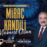BAŞKAN GÜLER’DEN MİRAÇ KANDİLİ MESAJI